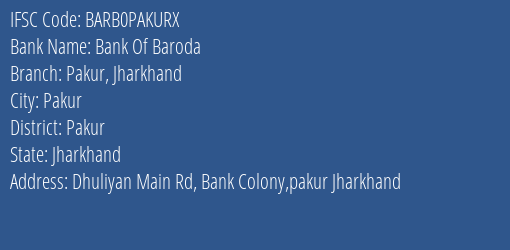 Bank Of Baroda Pakur Jharkhand Branch, Branch Code PAKURX & IFSC Code Barb0pakurx
