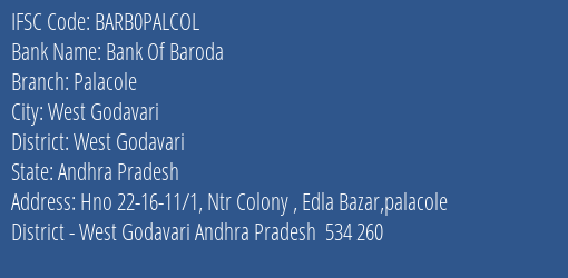 Bank Of Baroda Palacole Branch West Godavari IFSC Code BARB0PALCOL
