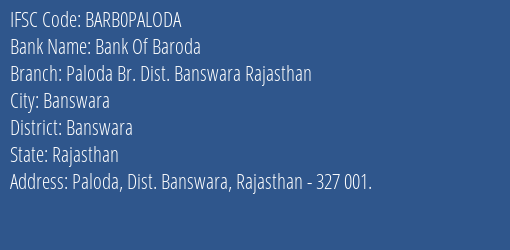 Bank Of Baroda Paloda Br. Dist. Banswara Rajasthan Branch Banswara IFSC Code BARB0PALODA