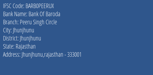 Bank Of Baroda Peeru Singh Circle Branch Jhunjhunu IFSC Code BARB0PEERUX