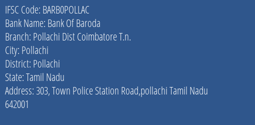 Bank Of Baroda Pollachi Dist Coimbatore T.n. Branch, Branch Code POLLAC & IFSC Code BARB0POLLAC