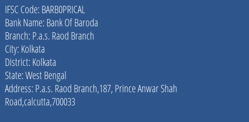 Bank Of Baroda P.a.s. Raod Branch Branch Kolkata IFSC Code BARB0PRICAL