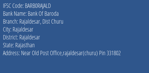 Bank Of Baroda Rajaldesar Dist Churu Branch Rajaldesar IFSC Code BARB0RAJALD