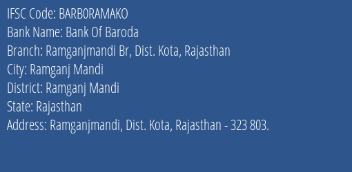 Bank Of Baroda Ramganjmandi Br Dist. Kota Rajasthan Branch Ramganj Mandi IFSC Code BARB0RAMAKO