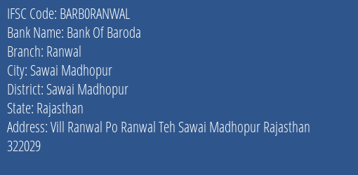 Bank Of Baroda Ranwal Branch Sawai Madhopur IFSC Code BARB0RANWAL