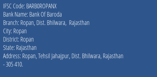 Bank Of Baroda Ropan Dist. Bhilwara Rajasthan Branch Ropan IFSC Code BARB0ROPANX