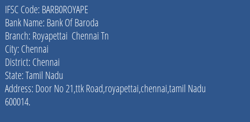 Bank Of Baroda Royapettai Chennai Tn Branch Chennai IFSC Code BARB0ROYAPE