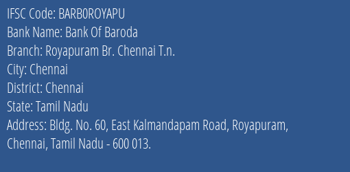 Bank Of Baroda Royapuram Br. Chennai T.n. Branch Chennai IFSC Code BARB0ROYAPU