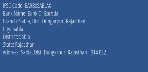 Bank Of Baroda Sabla Dist. Dungarpur Rajasthan Branch Sabla IFSC Code BARB0SABLAX