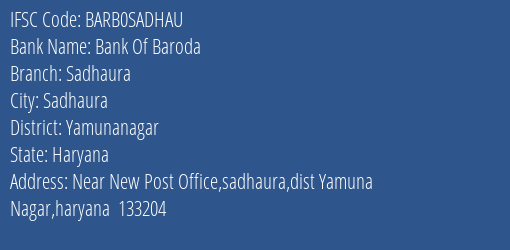Bank Of Baroda Sadhaura Branch Yamunanagar IFSC Code BARB0SADHAU
