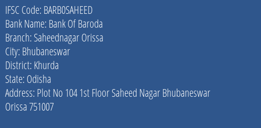 Bank Of Baroda Saheednagar Orissa Branch Khurda IFSC Code BARB0SAHEED