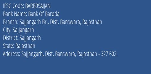 Bank Of Baroda Sajjangarh Br. Dist. Banswara Rajasthan Branch Sajjangarh IFSC Code BARB0SAJJAN