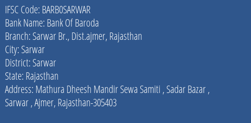 Bank Of Baroda Sarwar Br. Dist.ajmer Rajasthan Branch Sarwar IFSC Code BARB0SARWAR