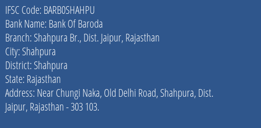 Bank Of Baroda Shahpura Br. Dist. Jaipur Rajasthan Branch Shahpura IFSC Code BARB0SHAHPU