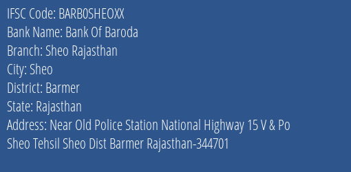 Bank Of Baroda Sheo Rajasthan Branch Barmer IFSC Code BARB0SHEOXX