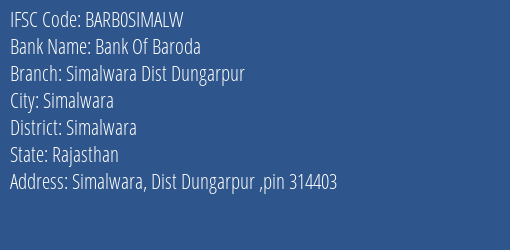 Bank Of Baroda Simalwara Dist Dungarpur Branch Simalwara IFSC Code BARB0SIMALW