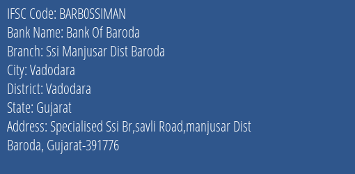 Bank Of Baroda Ssi Manjusar Dist Baroda Branch, Branch Code SSIMAN & IFSC Code Barb0ssiman