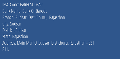Bank Of Baroda Sudsar Dist. Churu Rajasthan Branch Sudsar IFSC Code BARB0SUDSAR