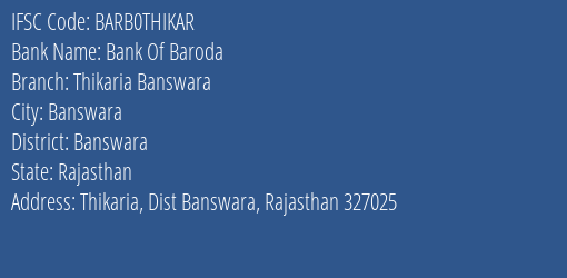 Bank Of Baroda Thikaria Banswara Branch Banswara IFSC Code BARB0THIKAR