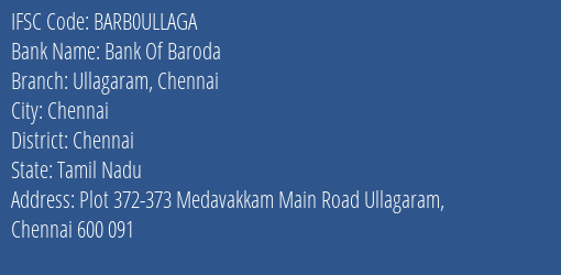 Bank Of Baroda Ullagaram Chennai Branch Chennai IFSC Code BARB0ULLAGA