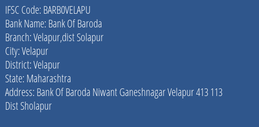 Bank Of Baroda Velapur Dist Solapur Branch, Branch Code VELAPU & IFSC Code Barb0velapu