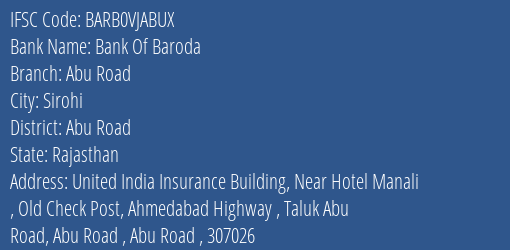 Bank Of Baroda Abu Road Branch Abu Road IFSC Code BARB0VJABUX