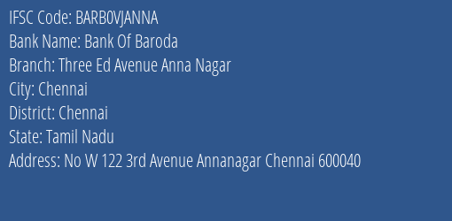 Bank Of Baroda Three Ed Avenue Anna Nagar Branch, Branch Code VJANNA & IFSC Code Barb0vjanna