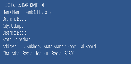 Bank Of Baroda Bedla Branch Bedla IFSC Code BARB0VJBEDL