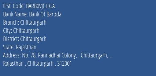 Bank Of Baroda Chittaurgarh Branch Chittaurgarh IFSC Code BARB0VJCHGA