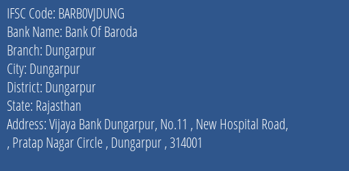 Bank Of Baroda Dungarpur Branch Dungarpur IFSC Code BARB0VJDUNG