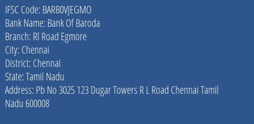 Bank Of Baroda Rl Road Egmore Branch, Branch Code VJEGMO & IFSC Code Barb0vjegmo