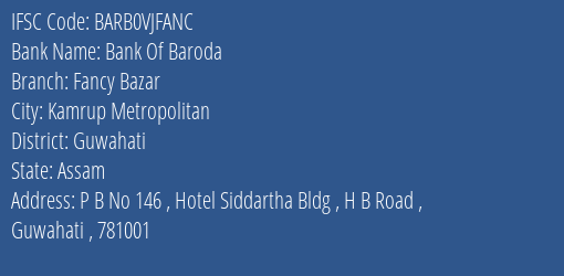 Bank Of Baroda Fancy Bazar Branch Guwahati IFSC Code BARB0VJFANC