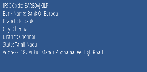 Bank Of Baroda Kilpauk Branch Chennai IFSC Code BARB0VJKILP