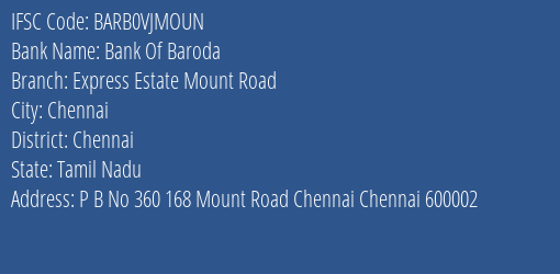 Bank Of Baroda Express Estate Mount Road Branch, Branch Code VJMOUN & IFSC Code Barb0vjmoun