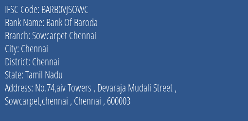Bank Of Baroda Sowcarpet Chennai Branch Chennai IFSC Code BARB0VJSOWC