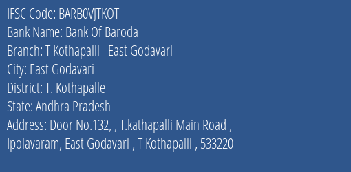 Bank Of Baroda T Kothapalli East Godavari Branch T. Kothapalle IFSC Code BARB0VJTKOT