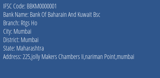 Bank Of Baharain And Kuwait Bsc Rtgs Ho Branch, Branch Code 000001 & IFSC Code BBKM0000001