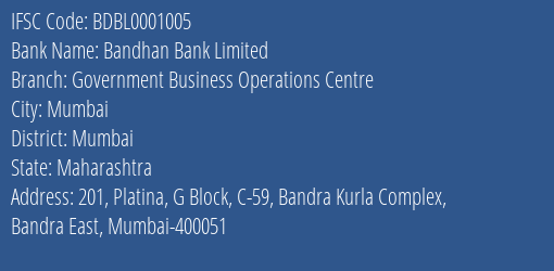 Bandhan Bank Limited Government Business Operations Centre Branch, Branch Code 001005 & IFSC Code BDBL0001005