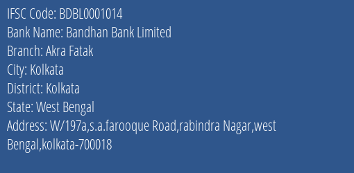 Bandhan Bank Akra Fatak Branch Kolkata IFSC Code BDBL0001014
