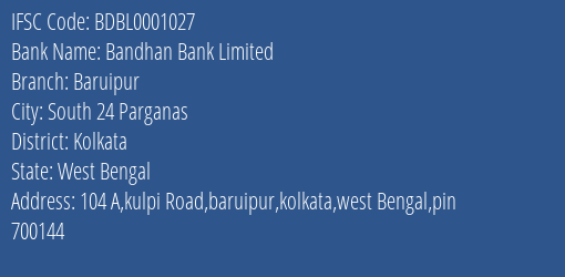 Bandhan Bank Baruipur Branch Kolkata IFSC Code BDBL0001027