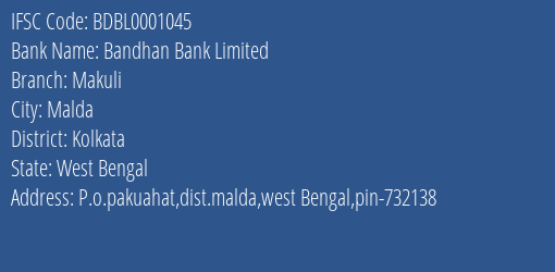 Bandhan Bank Makuli Branch Kolkata IFSC Code BDBL0001045