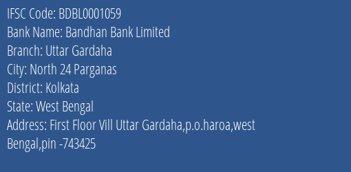 Bandhan Bank Uttar Gardaha Branch Kolkata IFSC Code BDBL0001059