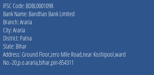 Bandhan Bank Araria Branch Patna IFSC Code BDBL0001098