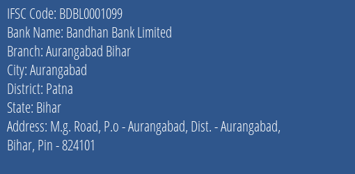 Bandhan Bank Aurangabad Bihar Branch Patna IFSC Code BDBL0001099