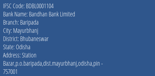 Bandhan Bank Limited Baripada Branch, Branch Code 001104 & IFSC Code BDBL0001104