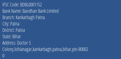 Bandhan Bank Kankarbagh Patna Branch Patna IFSC Code BDBL0001152