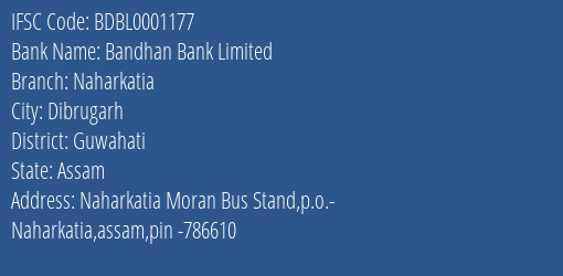 Bandhan Bank Naharkatia Branch Guwahati IFSC Code BDBL0001177