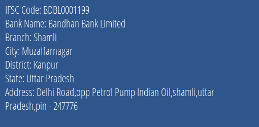Bandhan Bank Shamli Branch Kanpur IFSC Code BDBL0001199