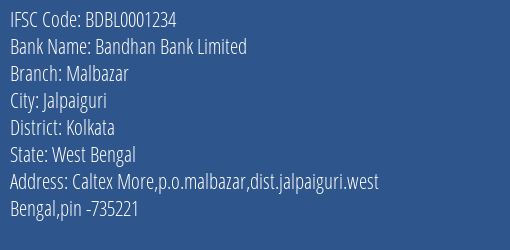 Bandhan Bank Malbazar Branch Kolkata IFSC Code BDBL0001234