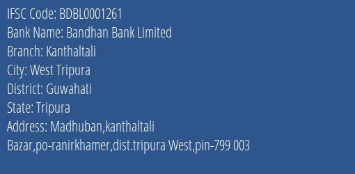 Bandhan Bank Kanthaltali Branch Guwahati IFSC Code BDBL0001261